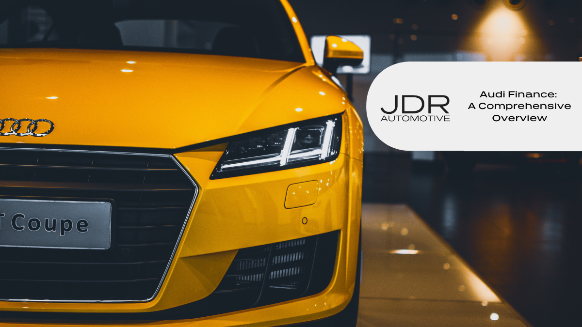Audi Finance A Comprehensive Overview JDR Automotive Car Sourcing
